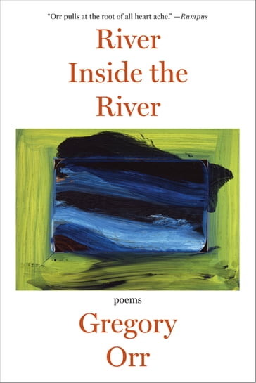 River Inside the River: Poems - Gregory Orr