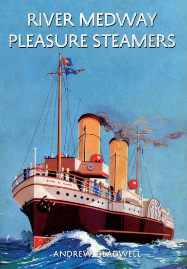 River Medway Pleasure Steamers - Andrew Gladwell