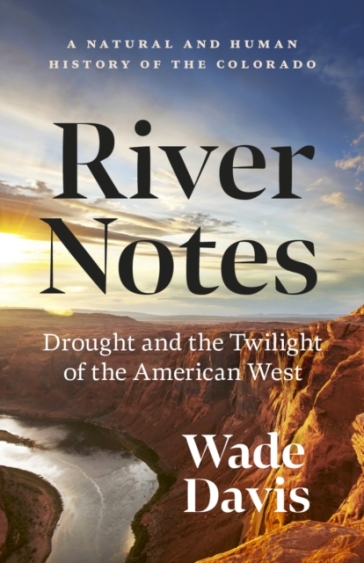 River Notes - Wade Davis