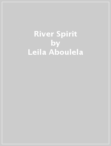 River Spirit - Leila Aboulela