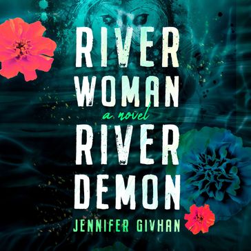 River Woman, River Demon - Jennifer Givhan