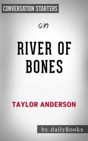 River of Bones: by Taylor Anderson Conversation Starters