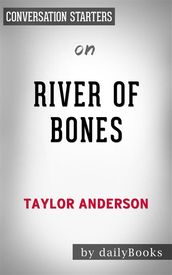 River of Bones: by Taylor Anderson   Conversation Starters