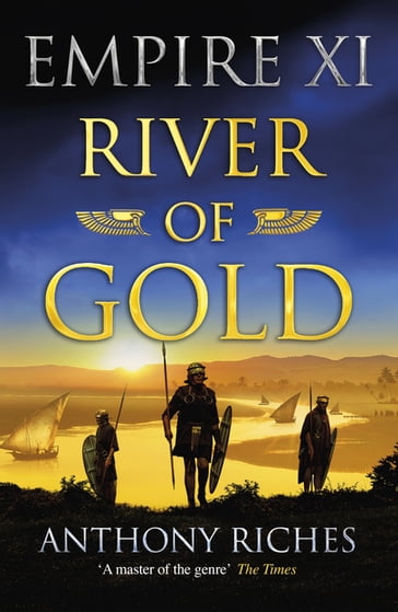 River of Gold: Empire XI - Anthony Riches