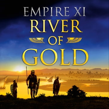 River of Gold: Empire XI - Anthony Riches