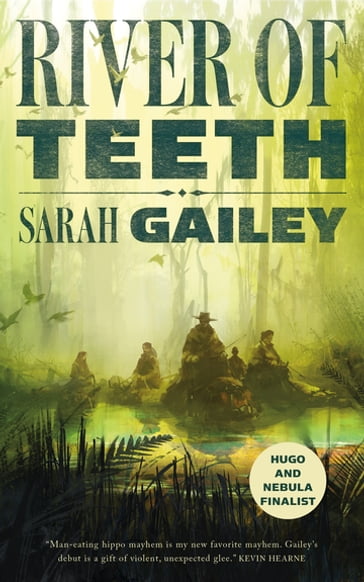 River of Teeth - Sarah Gailey