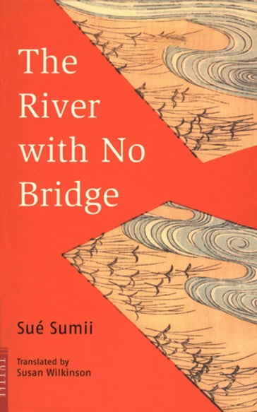 River with No Bridge - Sue Sumii