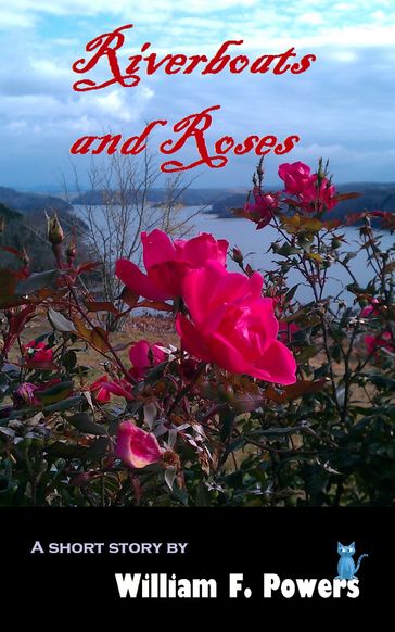 Riverboats and Roses - William Powers