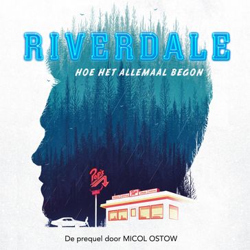 Riverdale - Hoe het allemaal begon - Micol Ostow