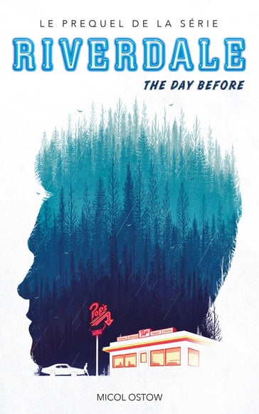 Riverdale - The day before (Prequel officiel de la série Netflix) - Micol Ostow
