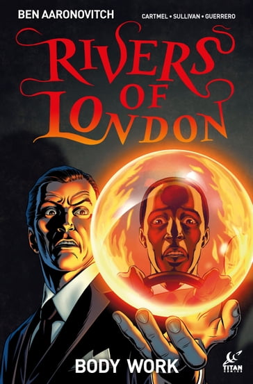 Rivers of London: Body Work - Andrew Cartmel - Ben Aaronovitch - Sullivan Lee - Luis Guerrero