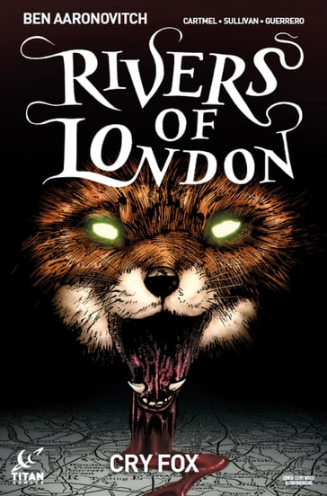 Rivers of London: Cry Fox - Andrew Cartmel - Ben Aaronovitch - Sullivan Lee - Luis Guerrero
