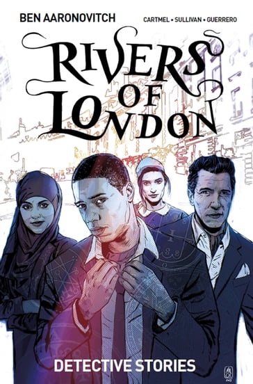 Rivers of London: Detective Stories Vol.4 - Andrew Cartmel - Ben Aaronovitch - Sullivan Lee - Luis Guerrero