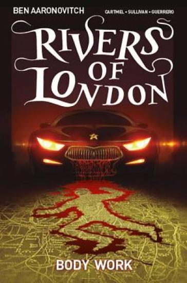 Rivers of London: Volume 1 - Body Work - Ben Aaronovitch