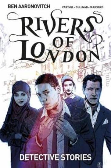 Rivers of London Volume 4: Detective Stories - Ben Aaronovitch - Andrew Cartmel
