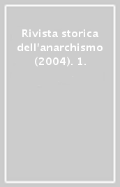 Rivista storica dell anarchismo (2004). 1.