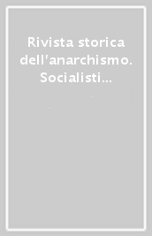 Rivista storica dell anarchismo. Socialisti liberali e anarchici nella lotta contro il fascismo. Quali rapporti?
