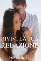 Rivivi La tua Relazione