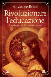 Rivoluzionare l educazione