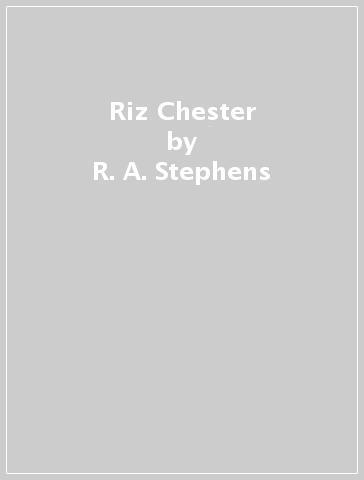 Riz Chester - R. A. Stephens