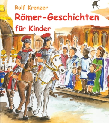 Römer-Geschichten für Kinder - Rolf Krenzer