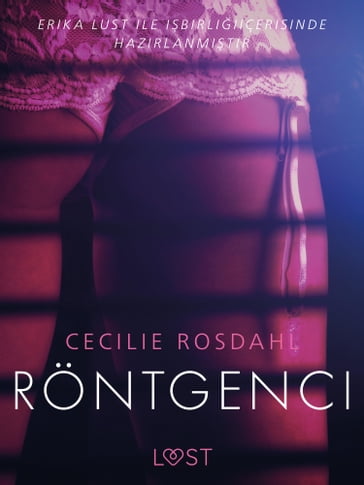 Röntgenci - Erotik öykü - Cecilie Rosdahl