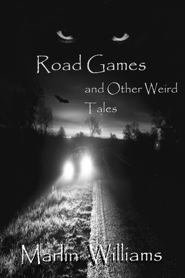 Road Games and Other Weird Tales - Marlin Williams