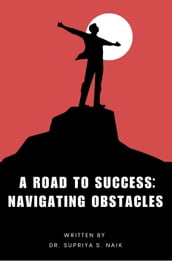 A Road To Success: Navigating Obstacles