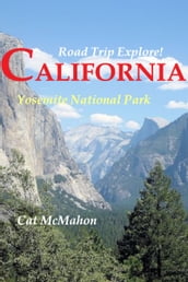 Road Trip Explore! California: Yosemite National Park