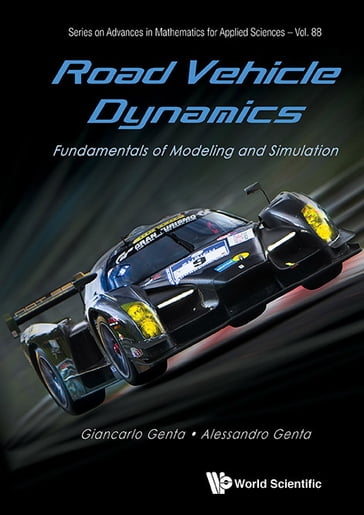 Road Vehicle Dynamics: Fundamentals Of Modeling And Simulation - Alessandro Genta - Giancarlo Genta
