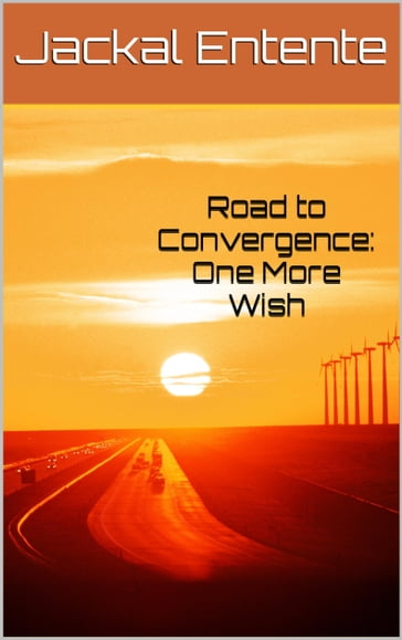 Road to Convergence: One More Wish - Jackal Entente