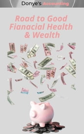 Road to Good Financial Health and Wealth