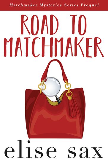 Road to Matchmaker (Matchmaker Mysteries Series Prequel) - Elise Sax