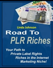 Road to PLR Riches