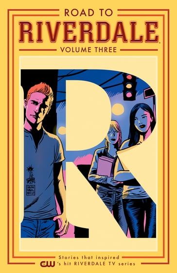 Road to Riverdale Vol. 3 - Chip Zdarsky - Marguerite Bennett - Mark Waid