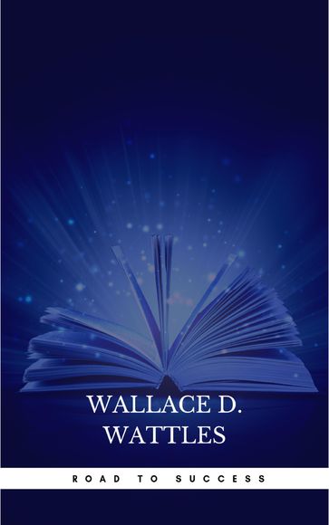 Road to Success: The Classic Guide for Prosperity and Happiness - Benjamin Franklin - Florence Scovel Shinn - Allen James - Joseph Murphy - Lao-Tzu - Marcus Aurelius - Napoleon Hill - Sun Tzu - Various Authors - Wallace D. Wattles