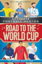 Road to the World Cup (Ultimate Football Heroes - the Number 1 football series)