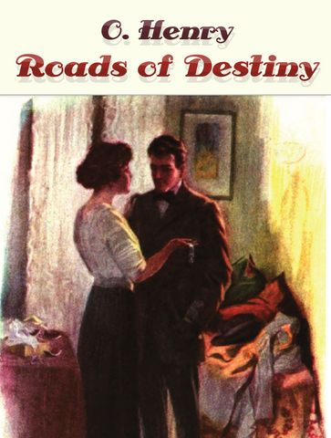 Roads of Destiny - O. Henry