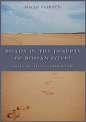 Roads in the Deserts of Roman Egypt