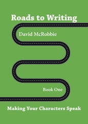 Roads to Writing 1. Making Your Characters Speak