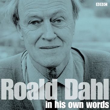 Roald Dahl In His Own Words - Dahl Roald