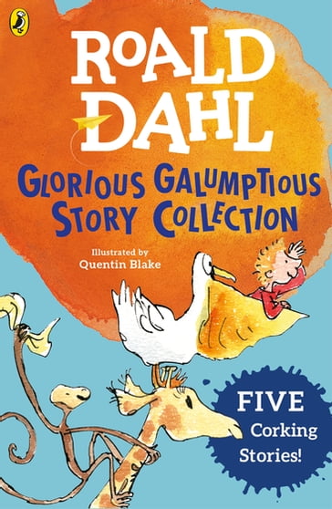 Roald Dahl's Glorious Galumptious Story Collection - Dahl Roald