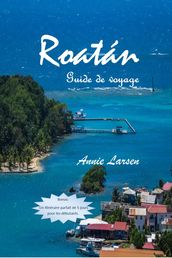 Roatán Guide de voyage 2024 2025