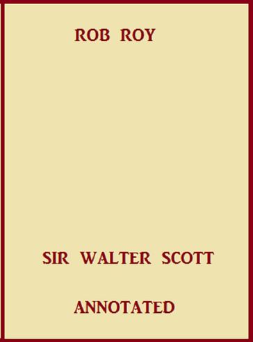 Rob Roy (Illustrated and Annotated) - Sir Walter Scott