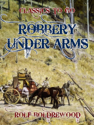 Robbery under Arms - Rolf Boldrewood