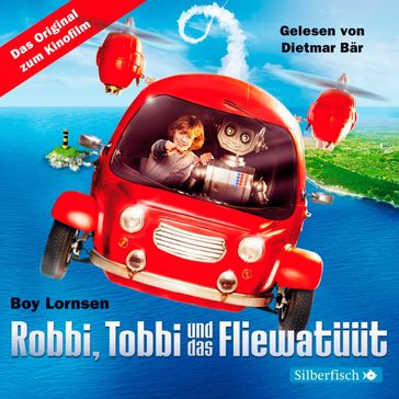 Robbi, Tobbi und das Fliewatüüt - Das Original-Hörbuch zum Film - Dietmar Bar - Boy Lornsen