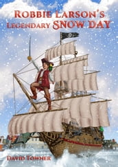 Robbie Larson s Legendary Snow Day