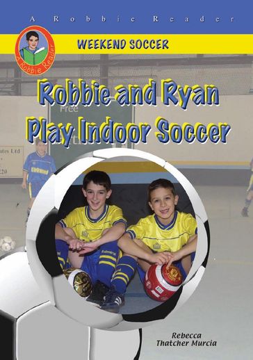 Robbie and Ryan Play Indoor Soccer - Rebecca Thatcher Murcia