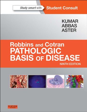 Robbins & Cotran Pathologic Basis of Disease - MBBS  MD  FRCPath Vinay Kumar - MD  PhD Jon C. Aster - MBBS Abul K. Abbas