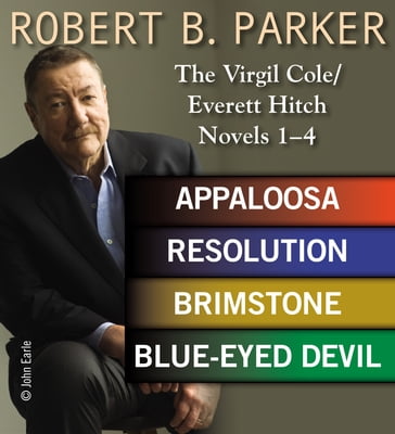 Robert B. Parker: The Virgil Cole/Everett Hitch Novels 1 - 4 - Robert B. Parker